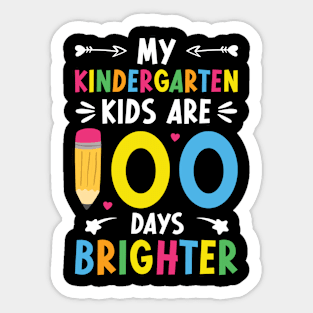 My Kindergarten Kids Are 100 Days Brighter, Gift For Kindergarten Teachers Sticker